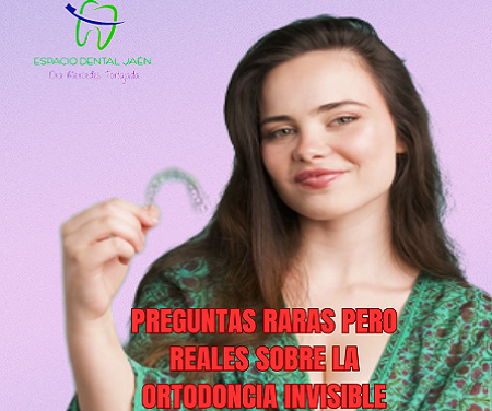 Preguntas Raras pero Reales sobre la Ortodoncia Invisible - Espacio Dental Jaén